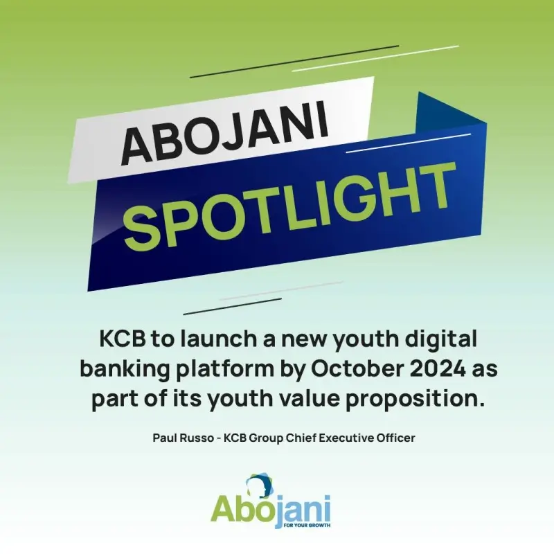 Abojani Spotlight - KCB to Launch Youth Digital Banking