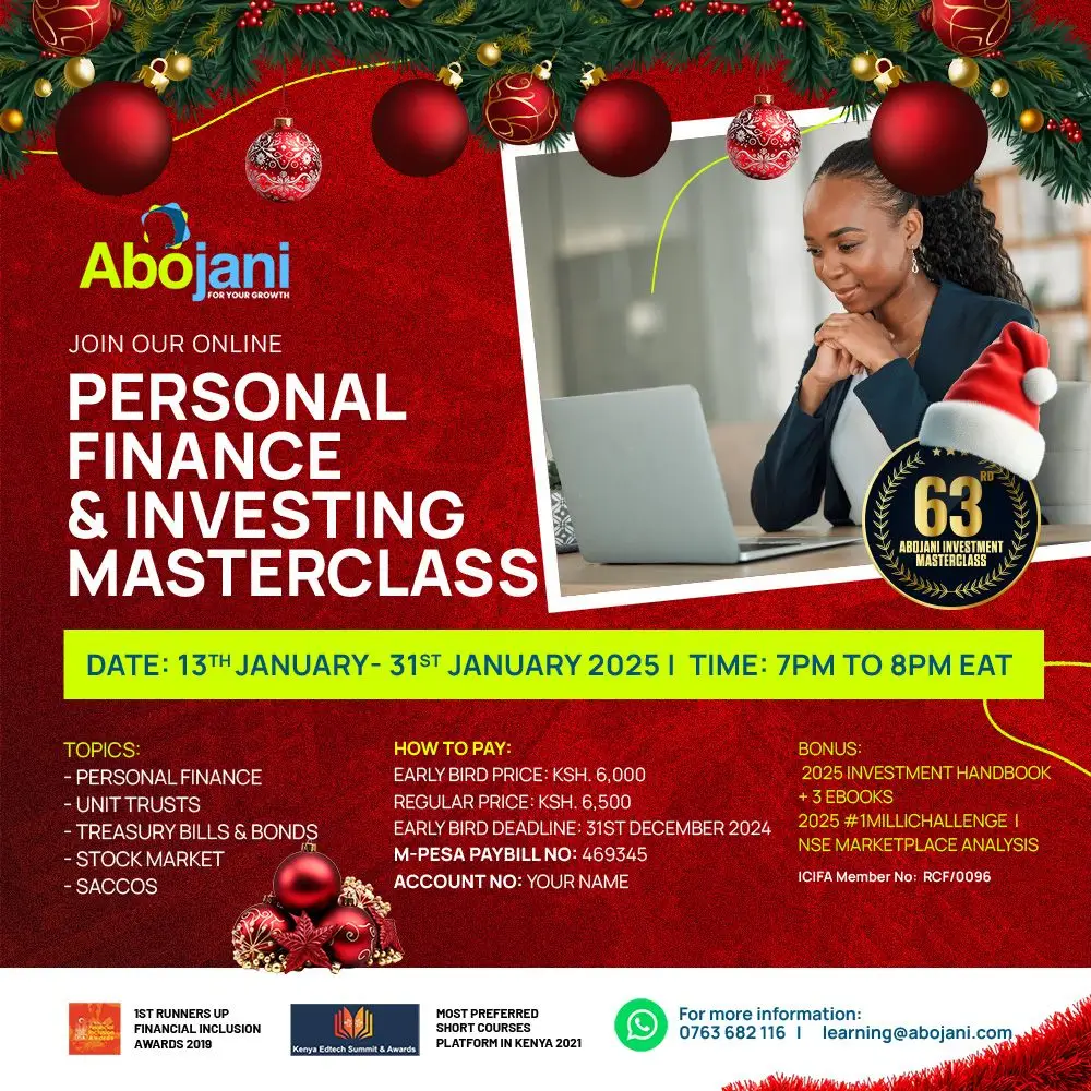 Missed our 62nd Masterclass, join Abojani's 63rd masterclass to learn about personal finance, the stock market, SACCOs, MMF, bonds, and much more from 13th to 31st Jan 2025